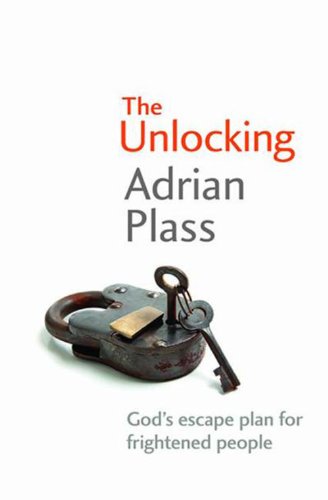 The Unlocking : God's Escape Plan for Frightened People