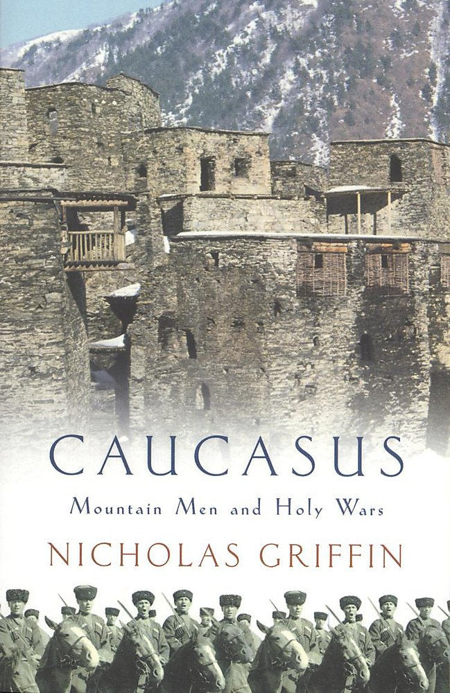 Caucasus: Mountain Men and Holy Wars