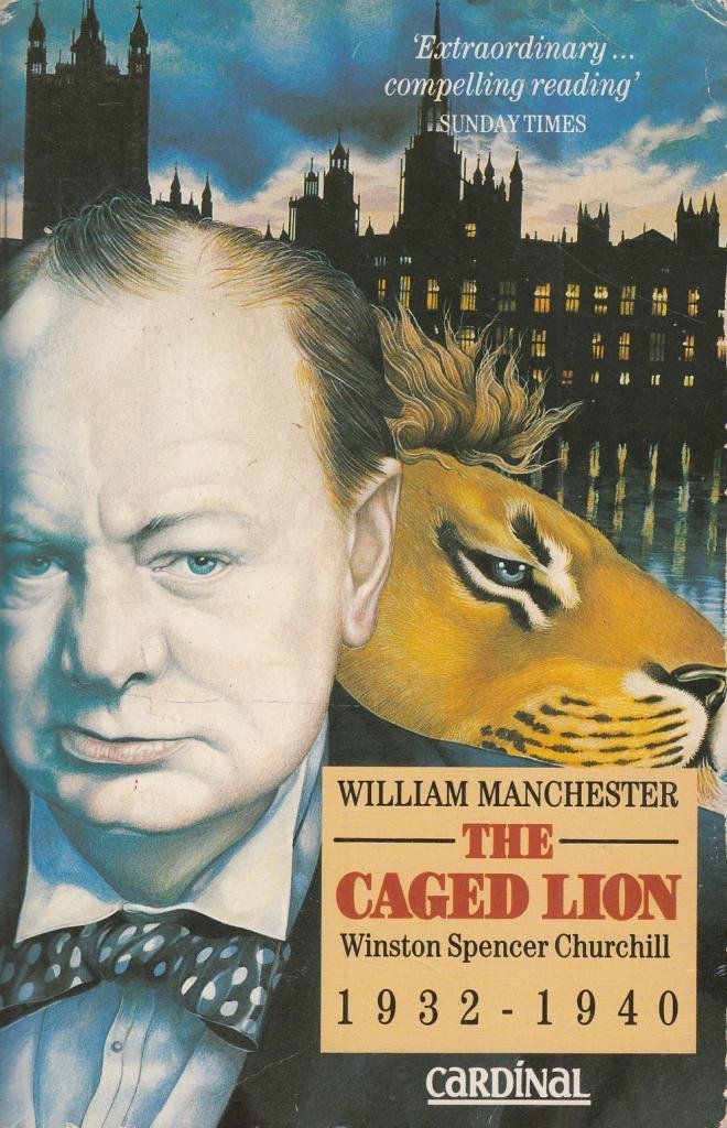 The Caged Lion: Winston Spencer Churchill, 1932-40