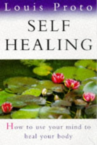 Self Healing: How to Use Your Mind to Heal Your Body