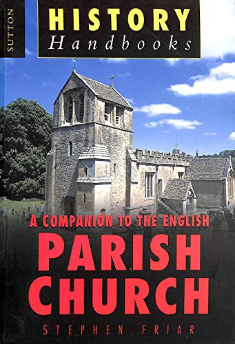 A Companion to the English Parish Church (Sutton History Handbooks)