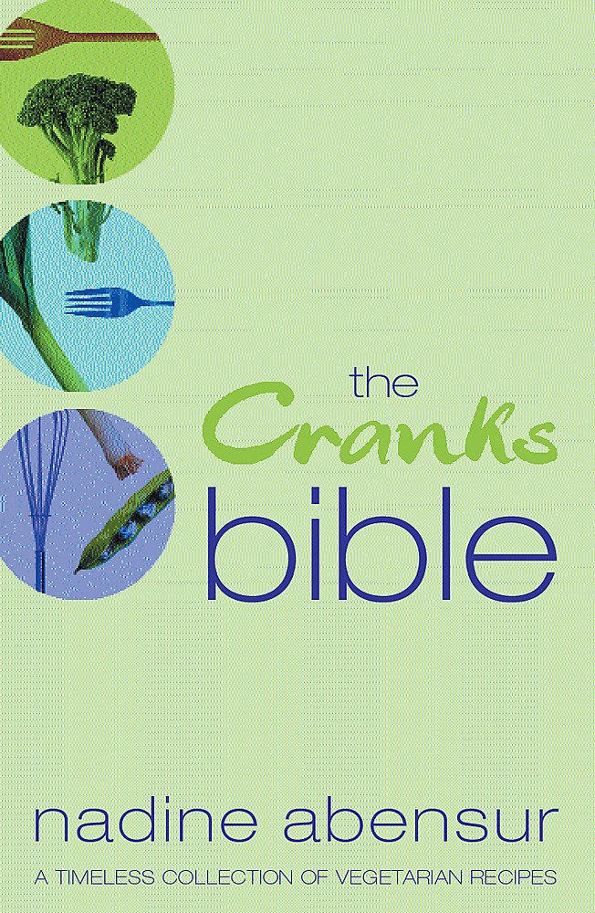 The Cranks Bible : A Timeless Collection of Vegetarian Recipes