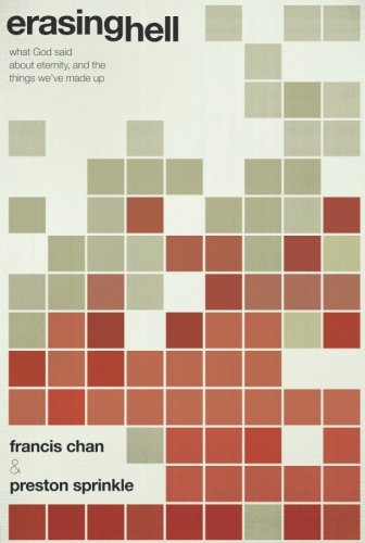 Erasing Hell: What God Said About Eternity, and the Things We've Made Up