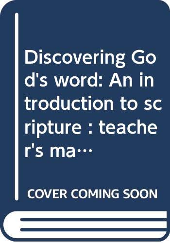 Discovering God's word: An introduction to scripture : teacher's manual