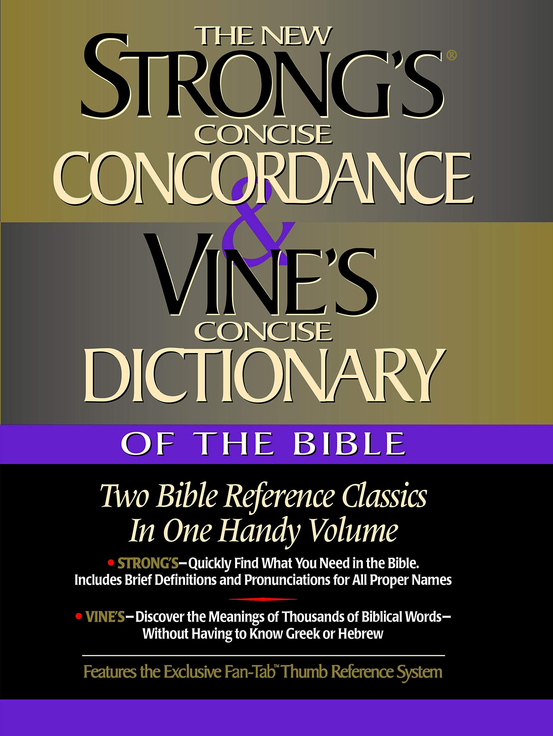 Strong's Concise Concordance And Vine's Concise Dictionary Of The Bible Two Bible Reference Classics In One Handy Volume