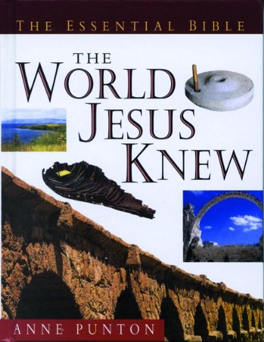 The Essential Guide to the World Jesus Knew (Essential Bible Reference Library)