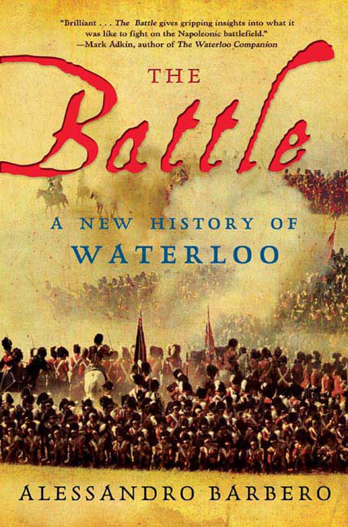 The Battle: A New History of Waterloo