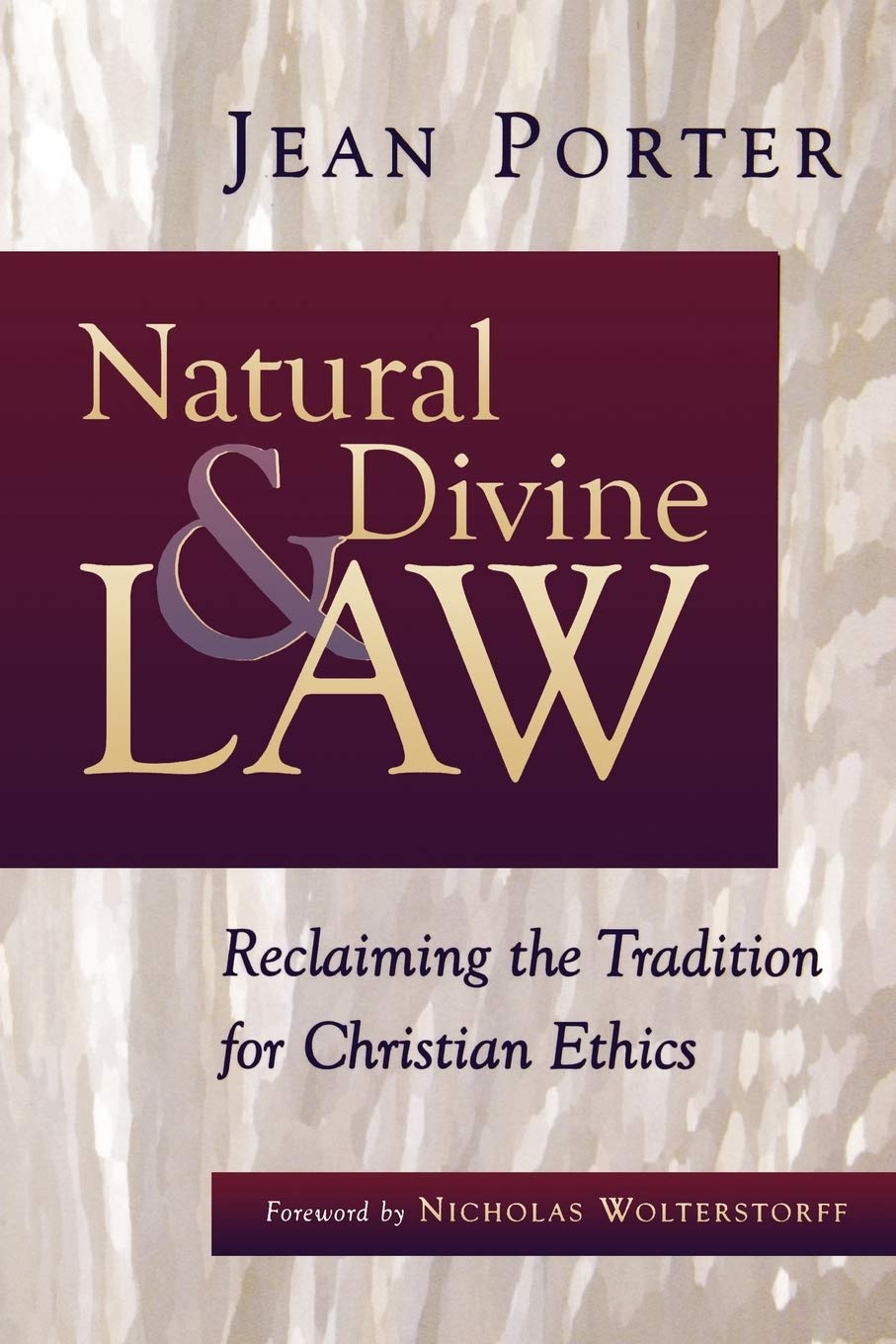 Natural and Divine Law: Reclaiming the Tradition for Christian Ethics (Saint Paul University Series in Ethics)