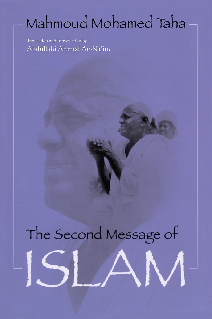 The Second Message of Islam (Contemporary Issues in the Middle East)