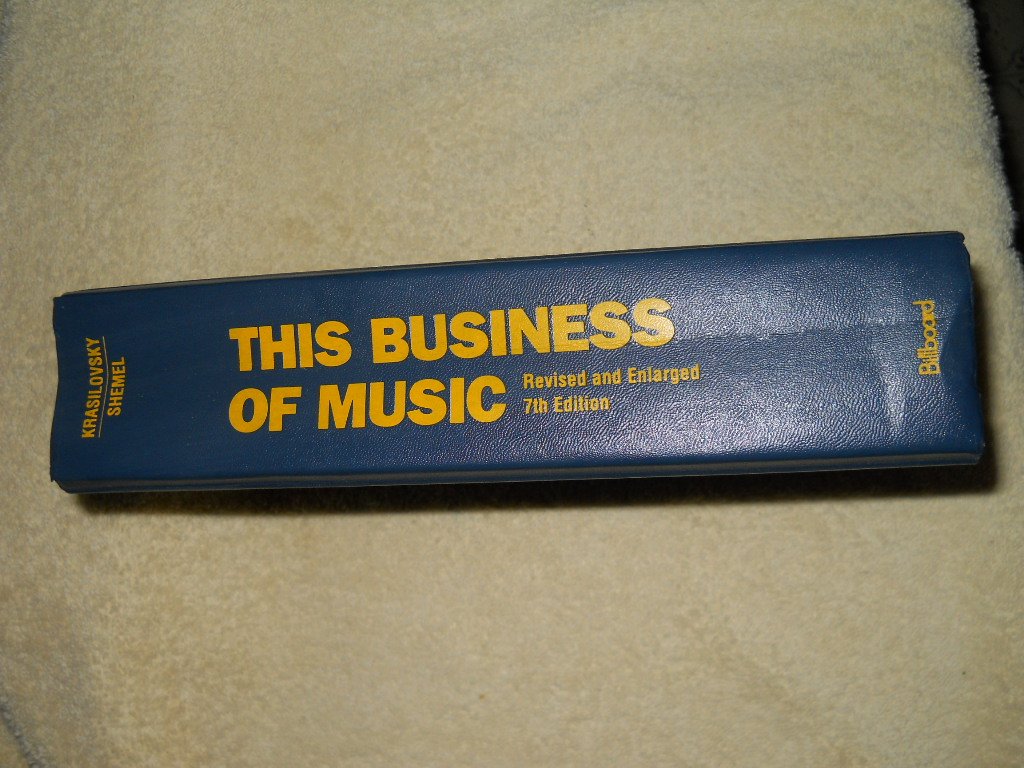 This Business of Music: Definitive Guide to the Music Industry, Seventh Edition