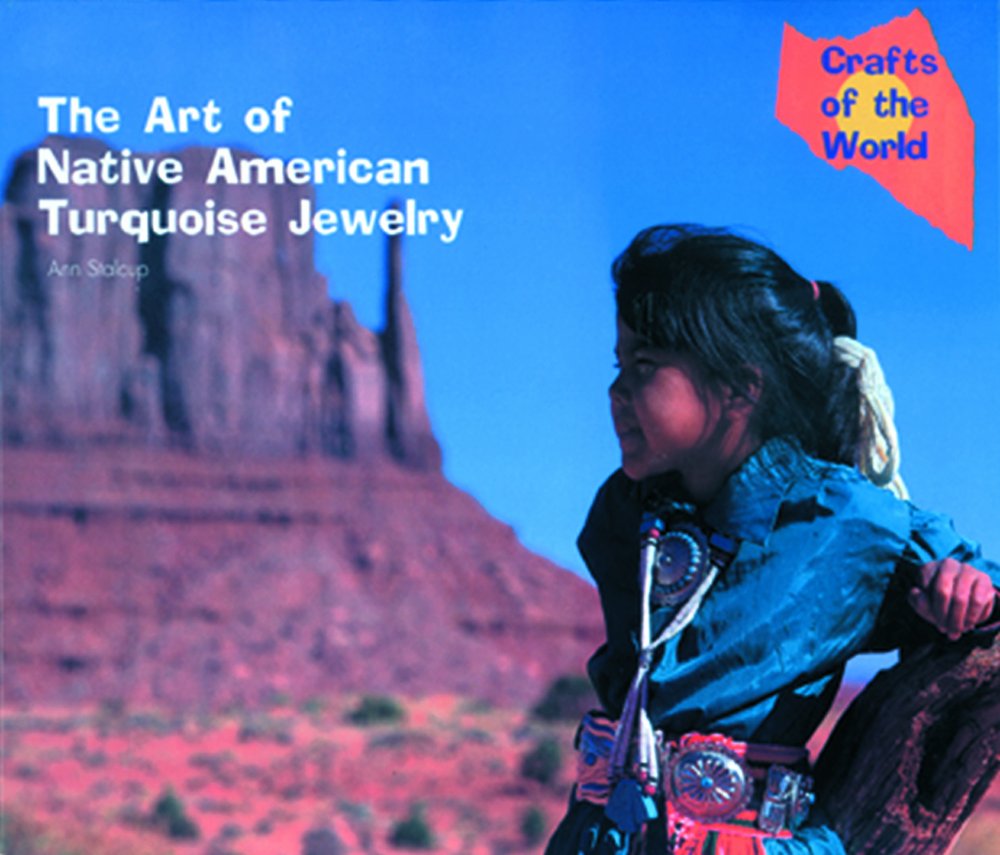 The Art of Native American Turquoise Jewelry (Crafts of the World)