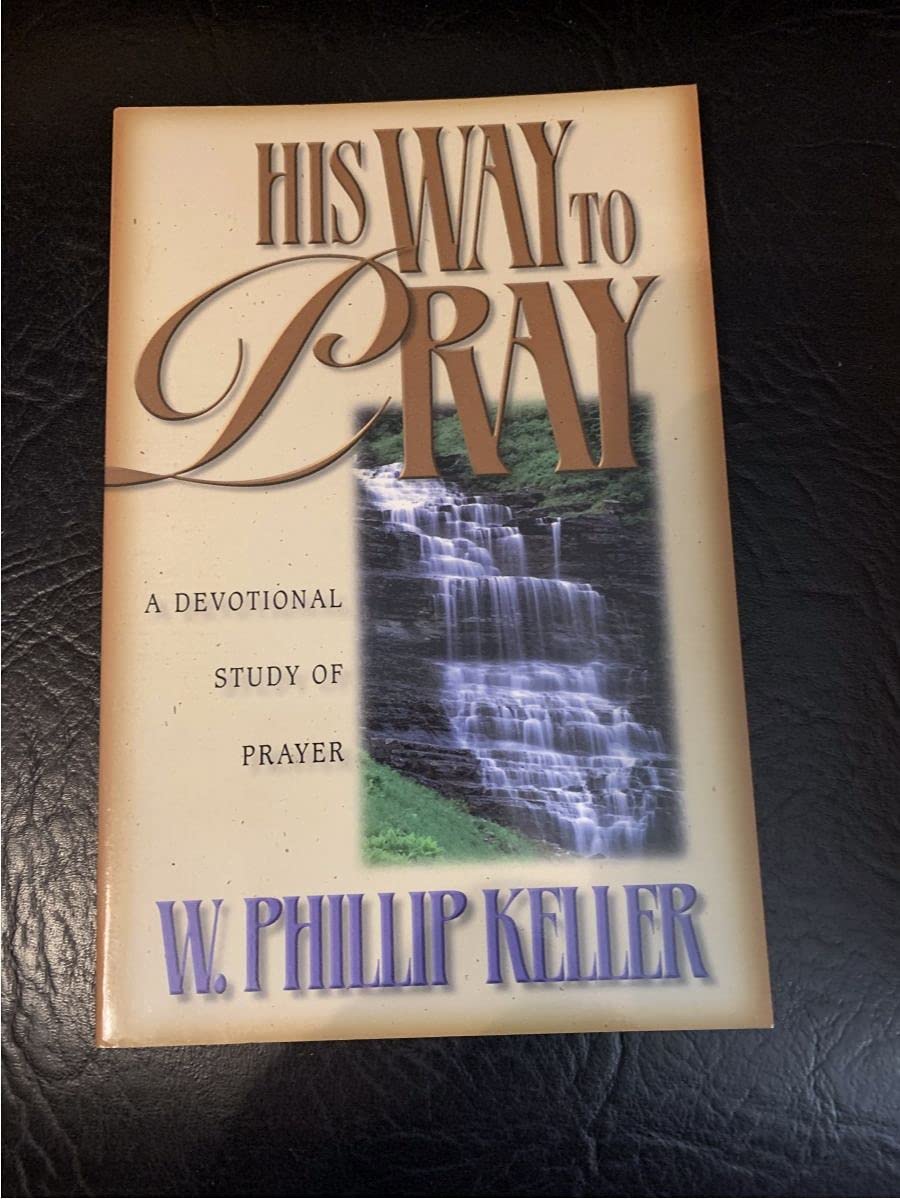 His Way to Pray: A Devotional Study of Prayer