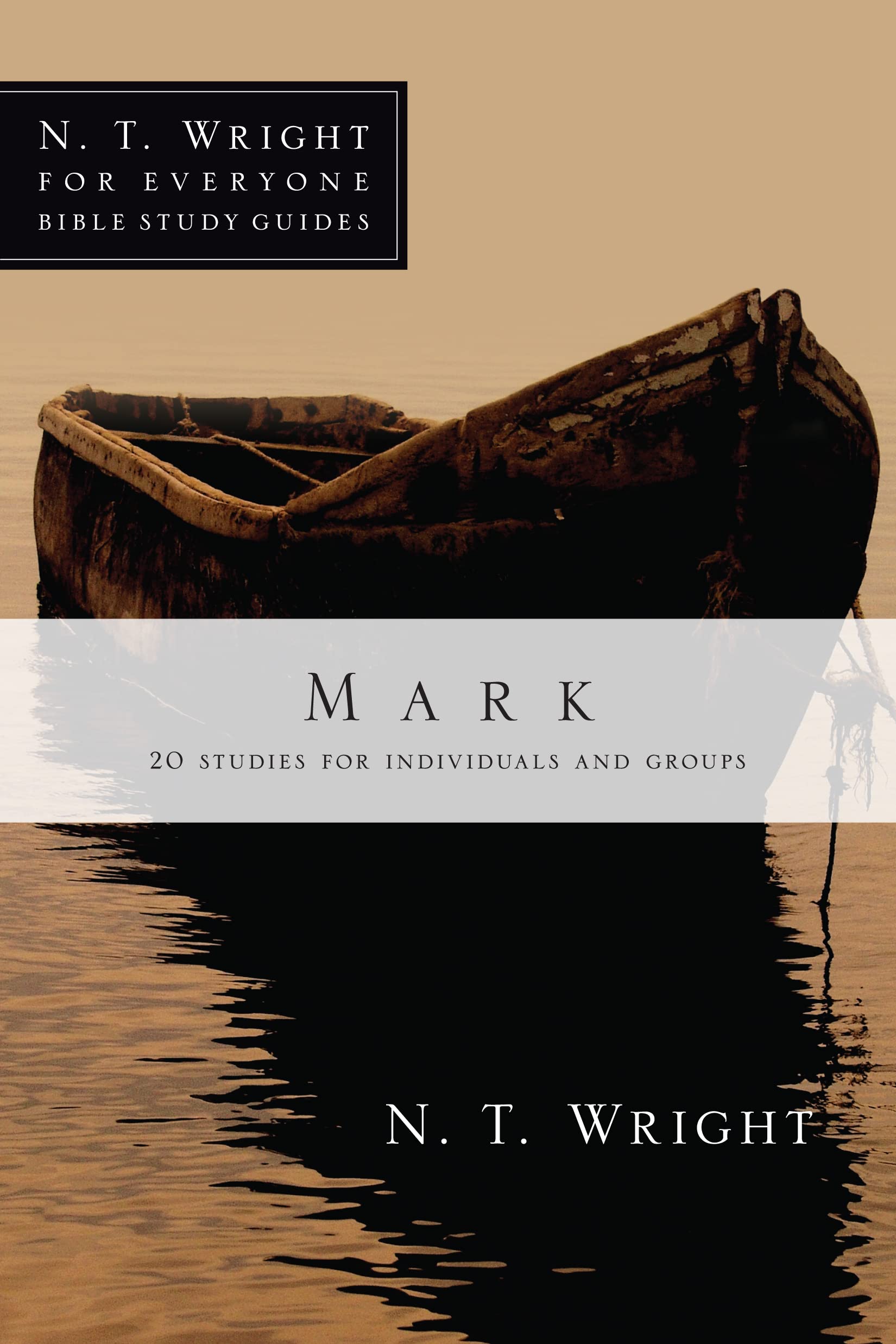 Mark (N. T. Wright for Everyone Bible Study Guides)