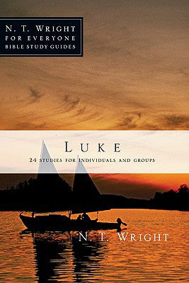 Luke (N. T. Wright for Everyone Bible Study Guides)