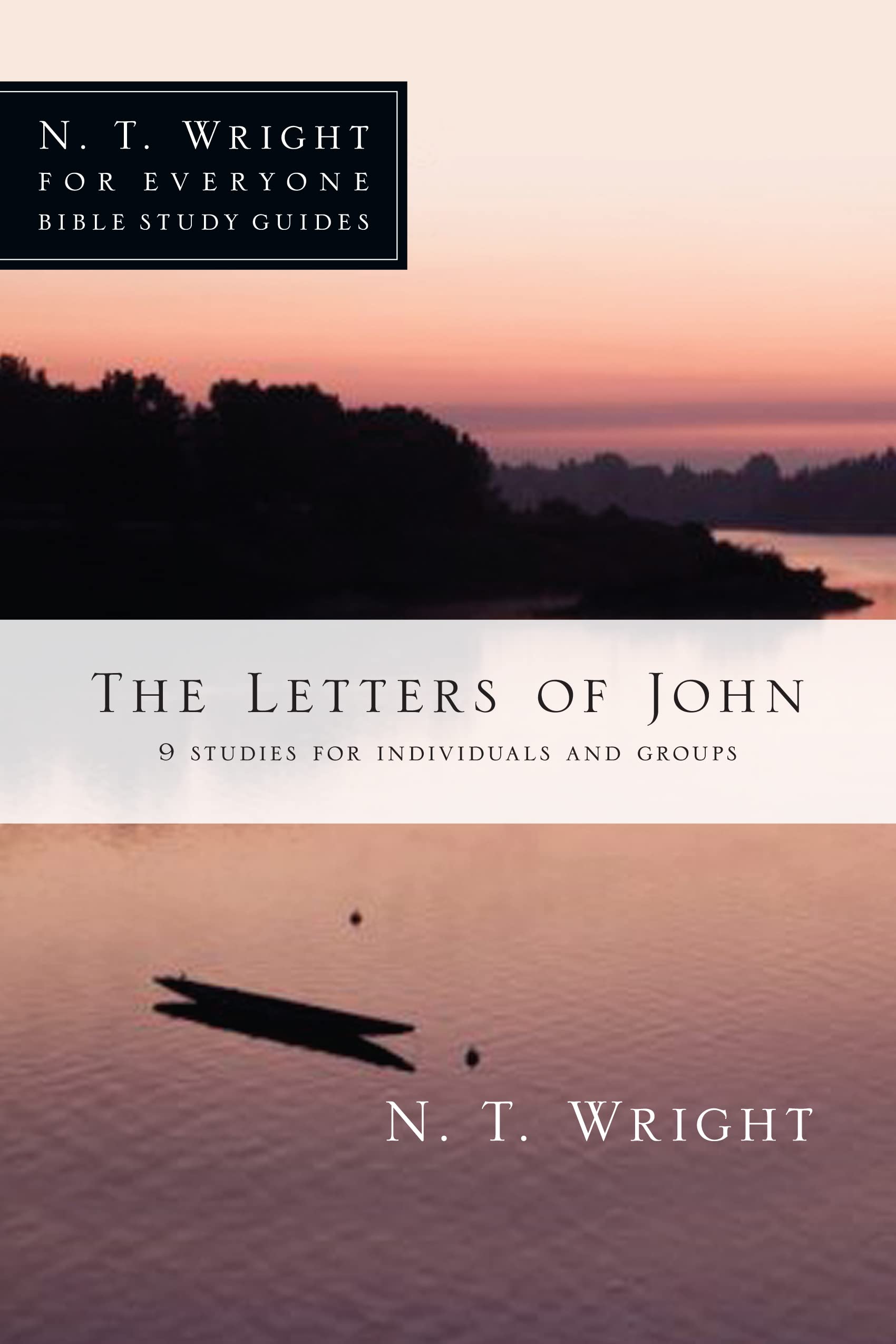 The Letters of John (N. T. Wright for Everyone Bible Study Guides)