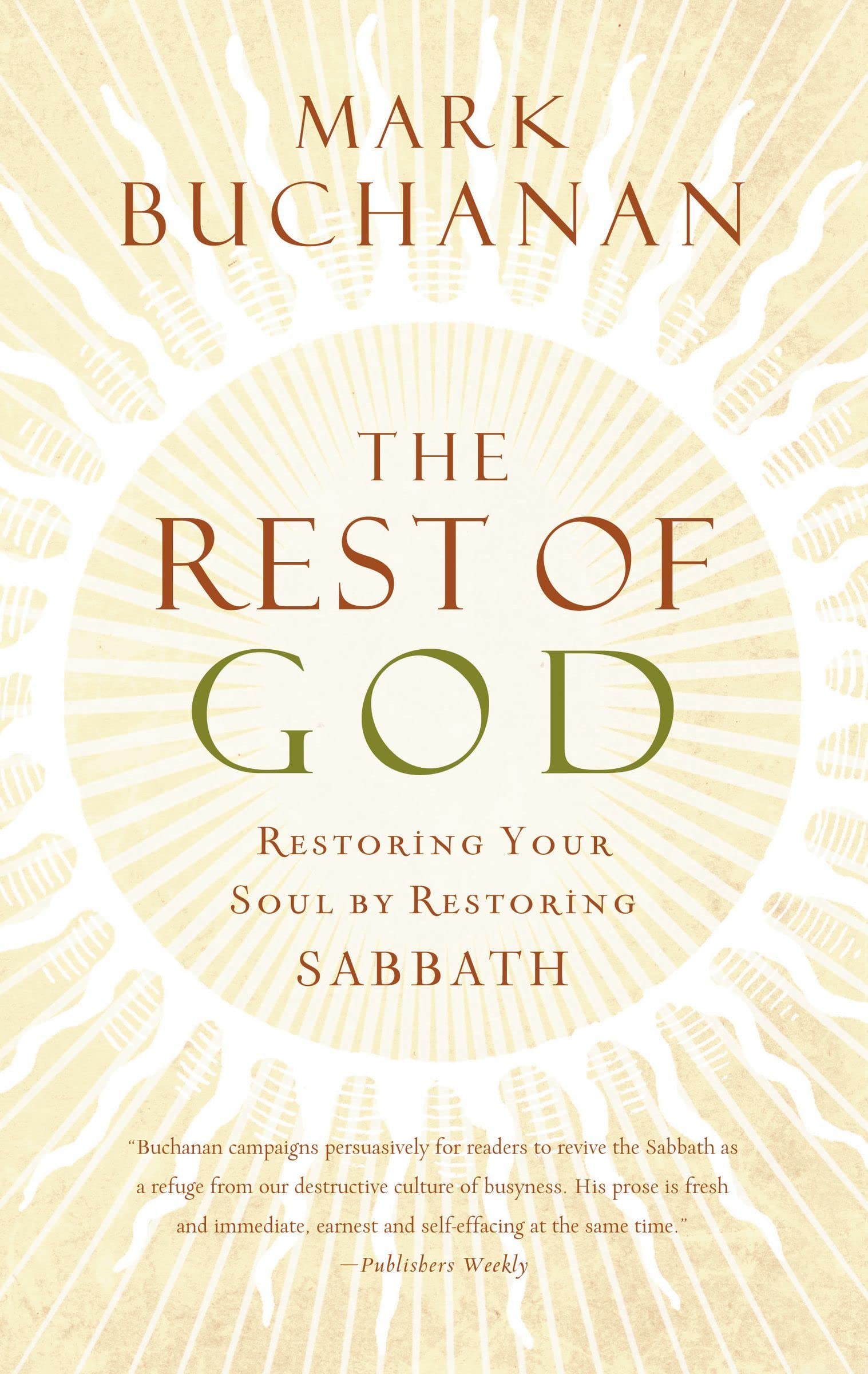 The Rest of God: Restoring Your Soul by Restoring Sabbath