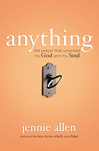 Anything: The Prayer That Unlocked My God and My Soul