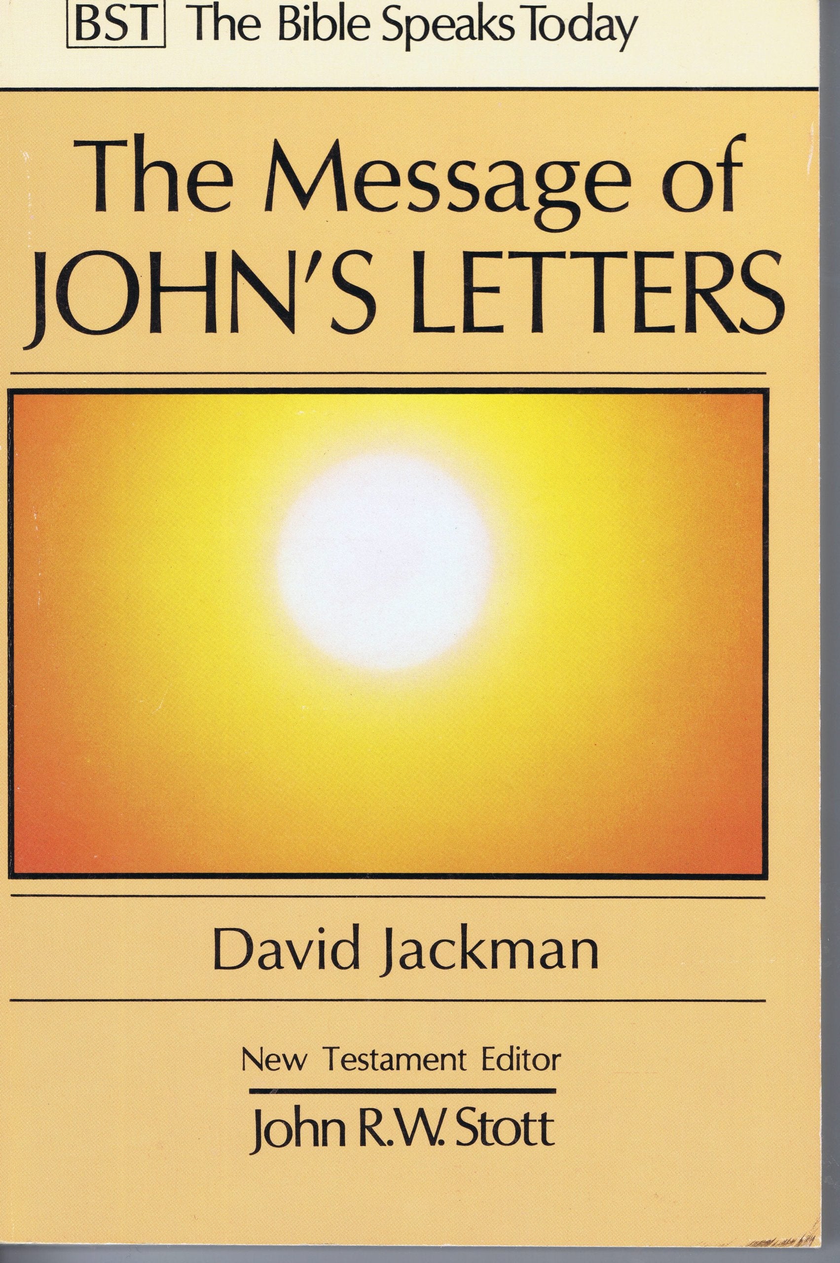 The Message of John's Letters: Living in the Love of God: Study Guide (The Bible Speaks Today Series)