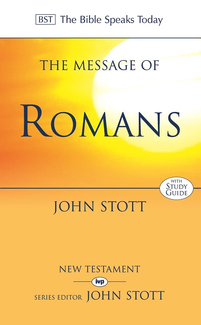 The Message of Romans : God's Good News for the World