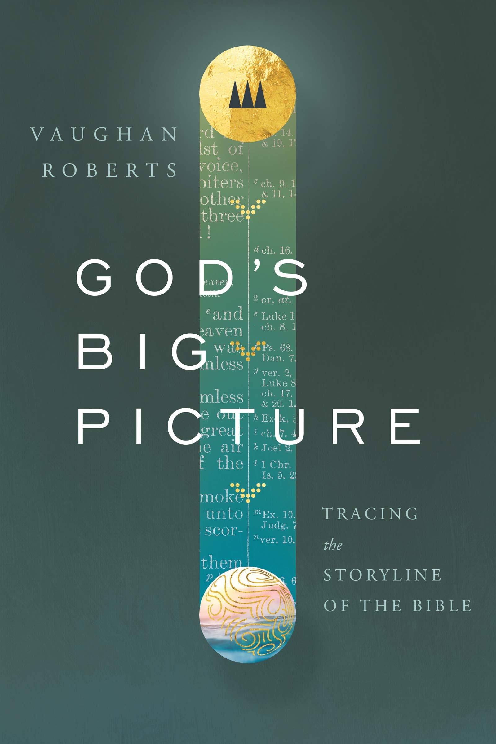 God's Big Picture. Tracing The Story-Line Of The Bible