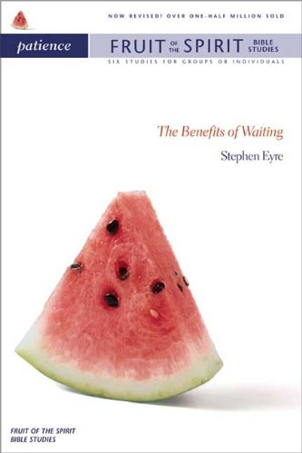 FSBS: Patience: The Benefits of Waiting (Christian Basics Bible Studies)