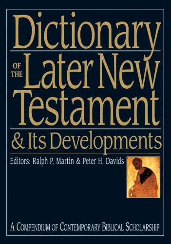 Dictionary of the Later New Testament and its Developments (Black Dictionaries)