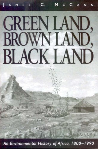 Green Land, Brown Land, Black Land: An Environmental History of Africa, 1800-1990