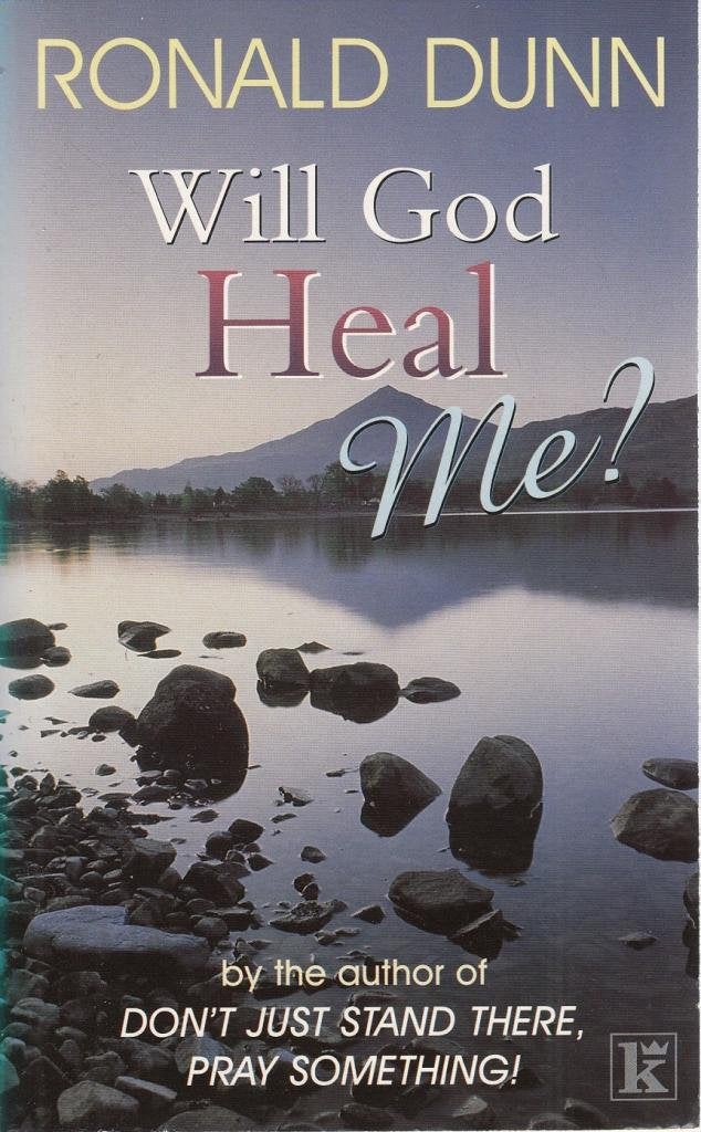 Will God Heal Me?