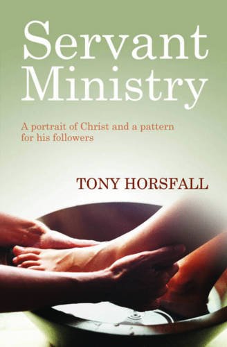 Servant Ministry: A Portrait of Christ and a Pattern for His Followers