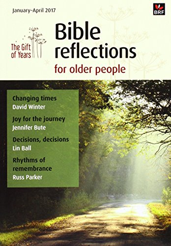 Bible Reflections for Older People January - April 2017: Issue 1