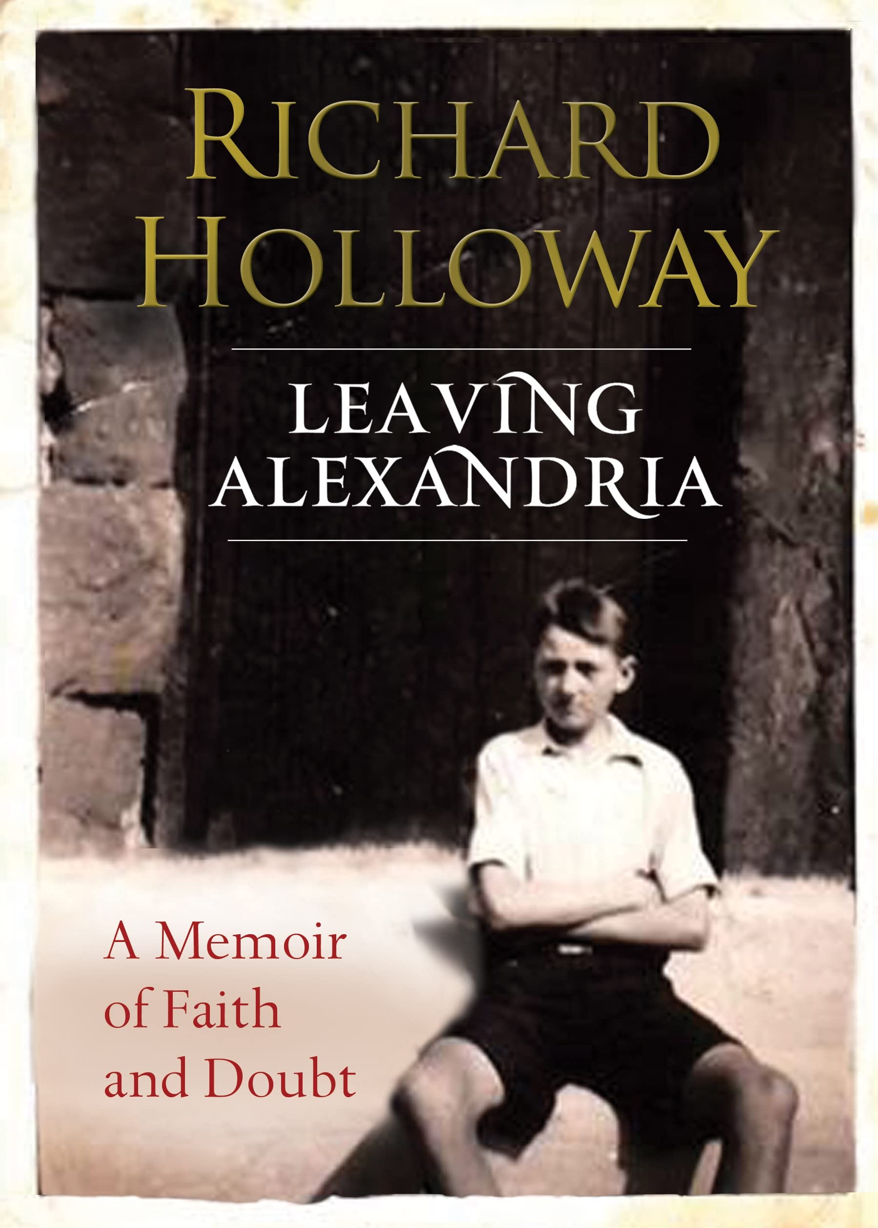 Leaving Alexandria: A Memoir of Faith and Doubt