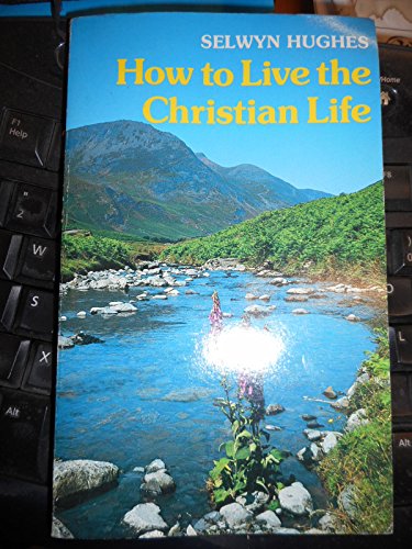 How to Live the Christian Life