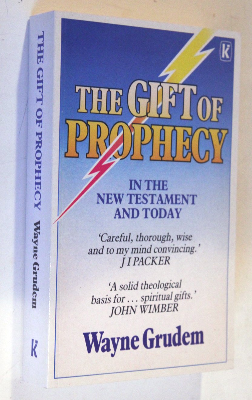 The Gift of Prophecy in the New Testament and Today