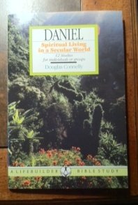 Daniel: Spiritual Living in a Secular World (Lifebuilder Series)