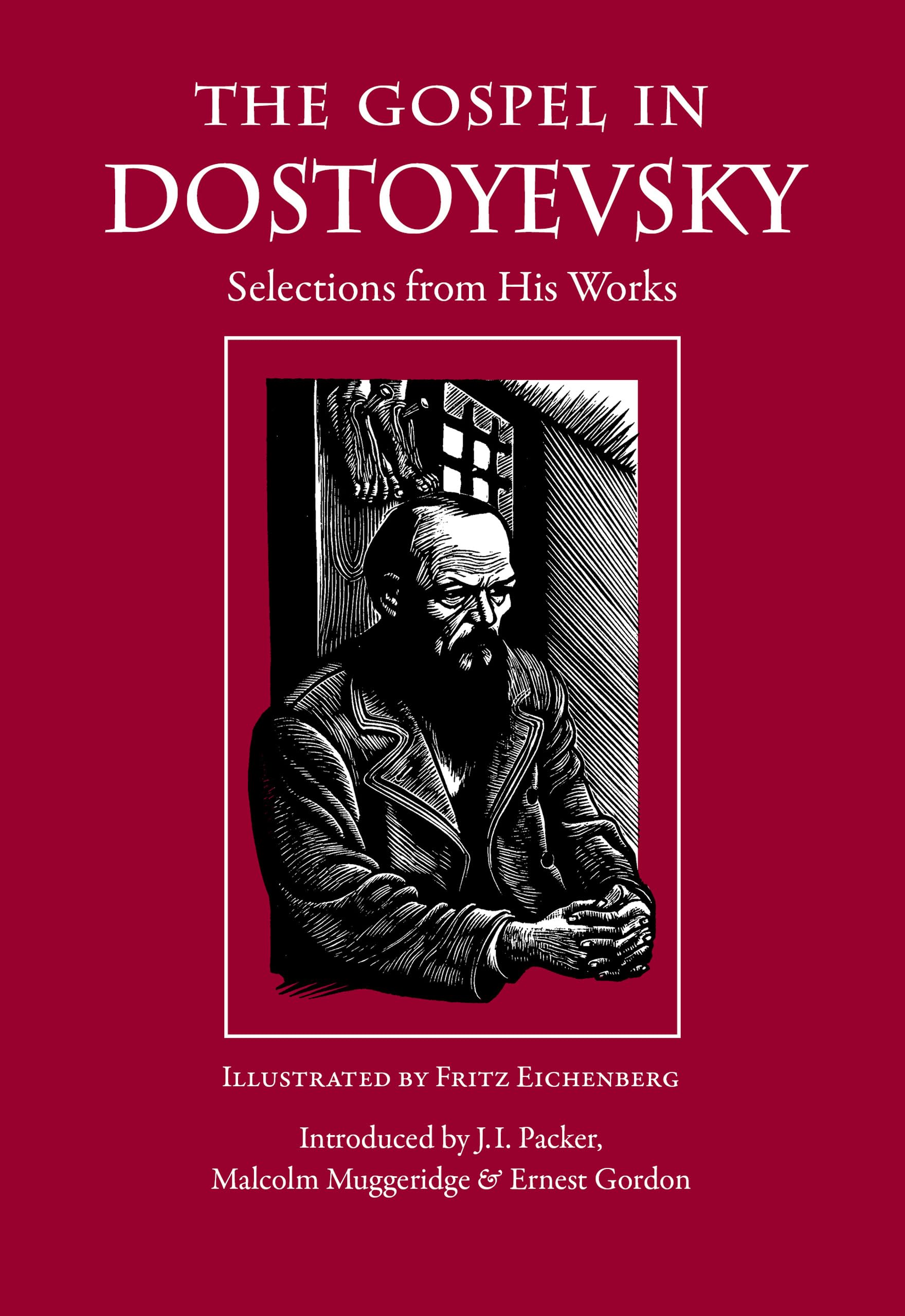 The Gospel in Dostoyevsky: Selections from His Works (The Gospel in Great Writers)