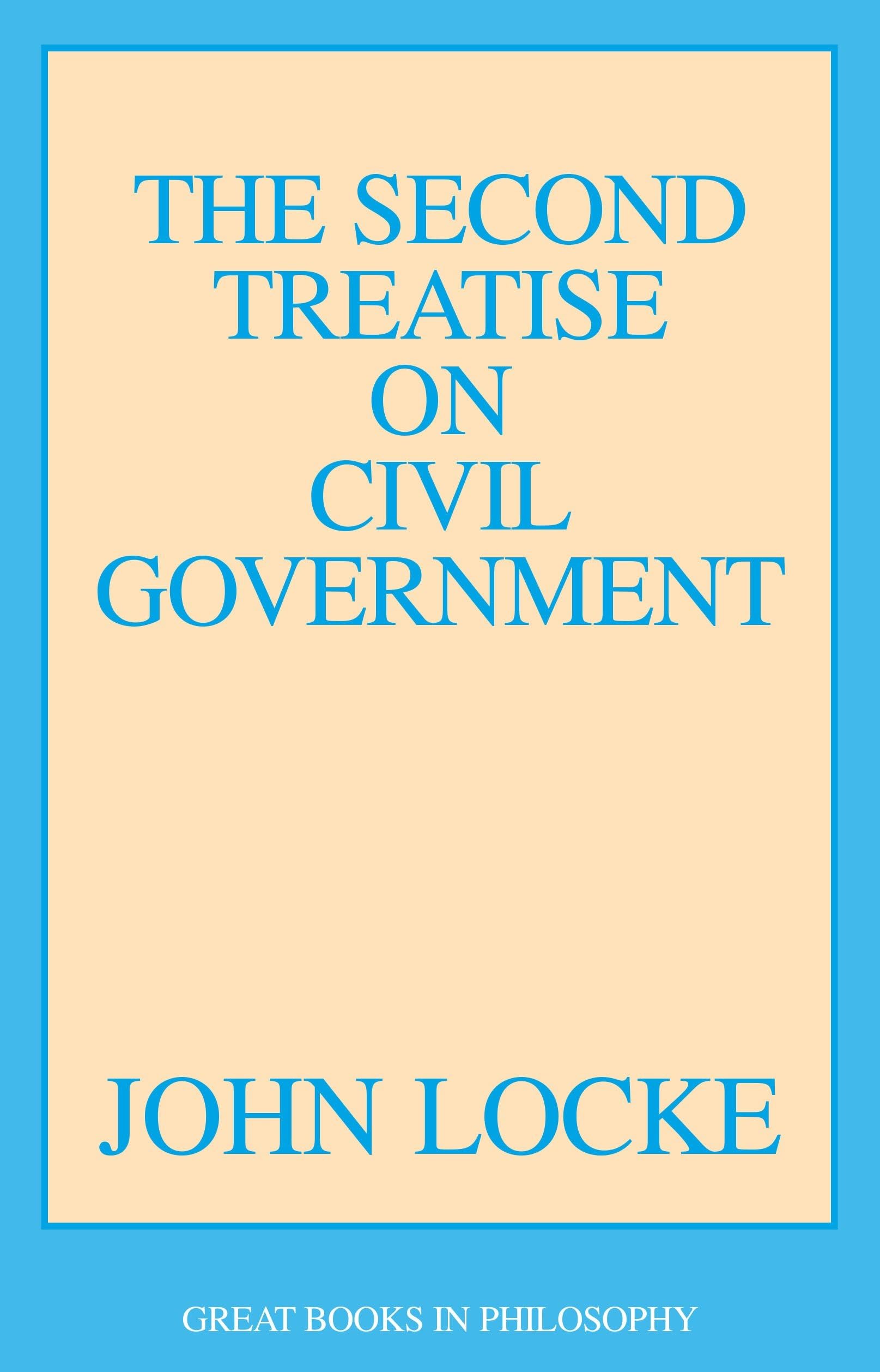 The Second Treatise on Civil Government (Great Books in Philosophy)