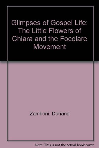 Glimpses of Gospel Life: The Little Flowers of Chiara and the Focolare Movement