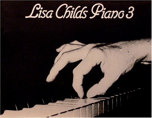 Lisa Childs Piano 3 (Lisa Childs Piano Books) [Misc. Supplies] by Lisa Childs