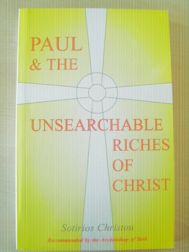 The unsearchable riches of Christ - & Paul