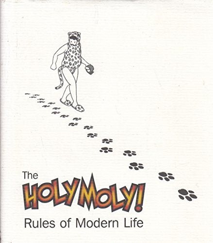 Holy Moly! Rules of Modern Life