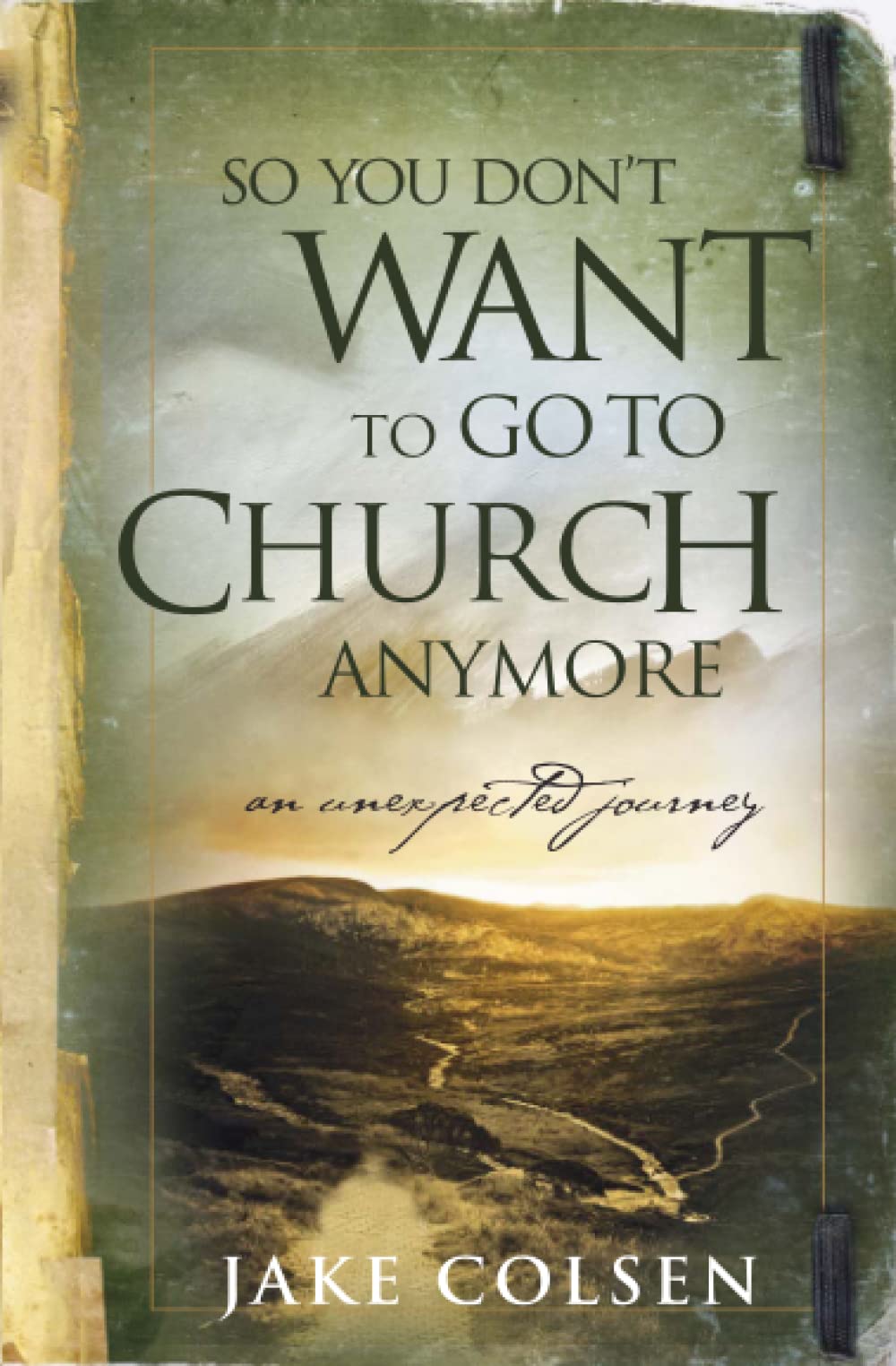 So You Don't Want to Go to Church Anymore