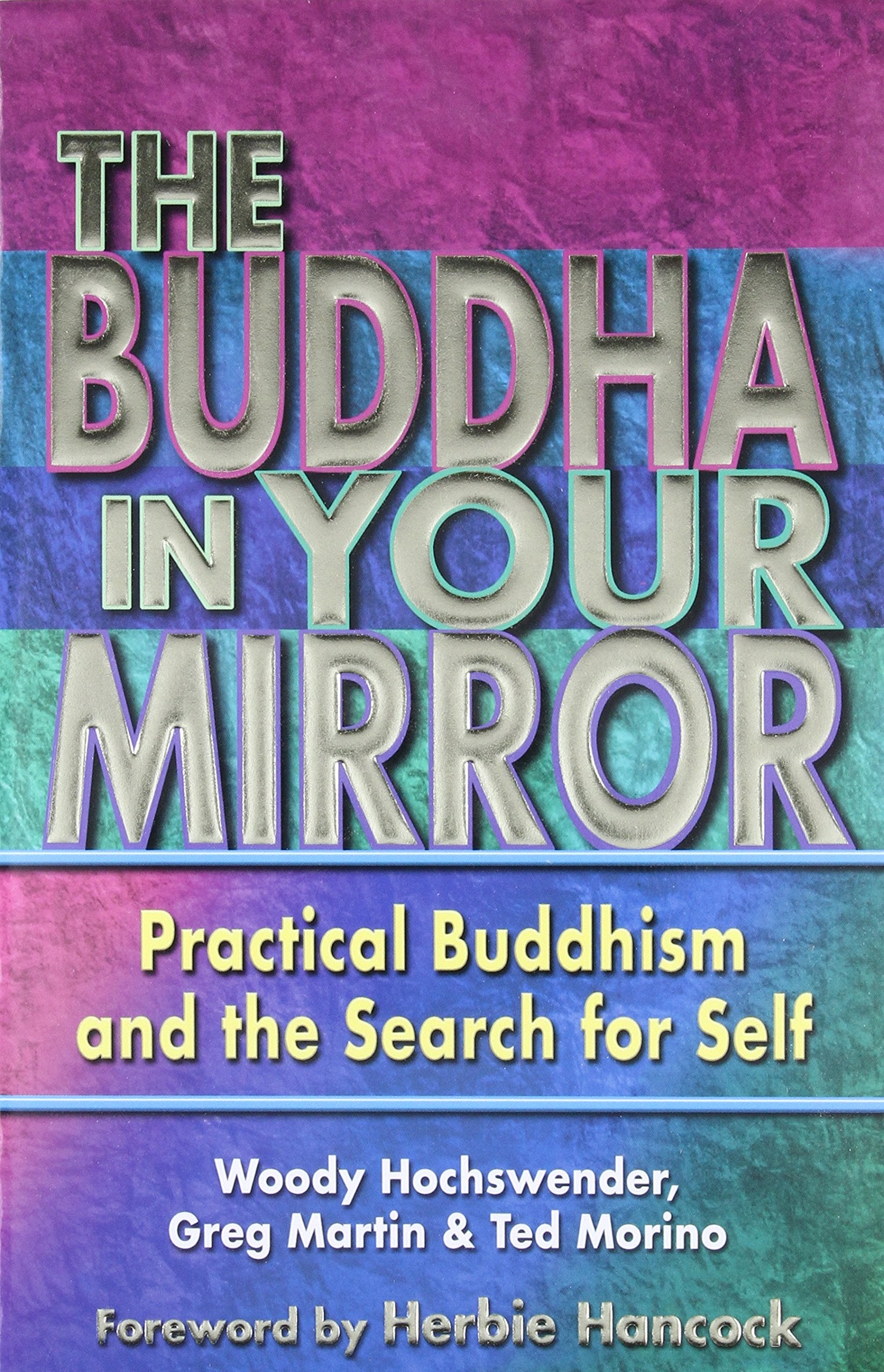 The Buddha in Your Mirror: Practical Buddhism and the Search for Self