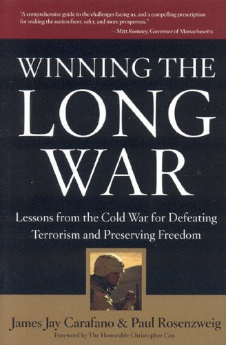 Winning the Long War: Lessons from the Cold War for Defeating Terrorism and Preserving Freedom