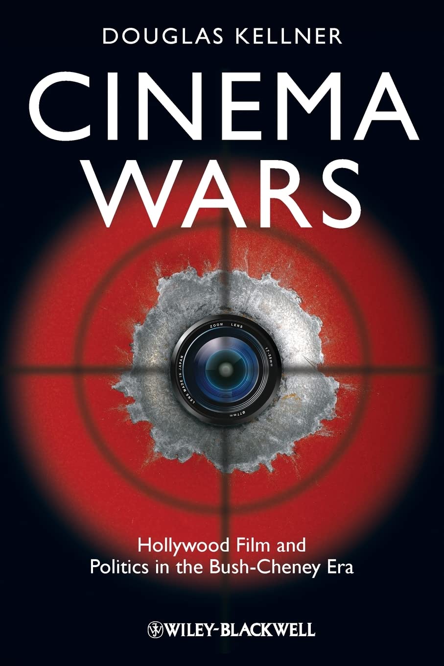 Cinema Wars: Hollywood Film and Politics in the Bush-Cheney Era