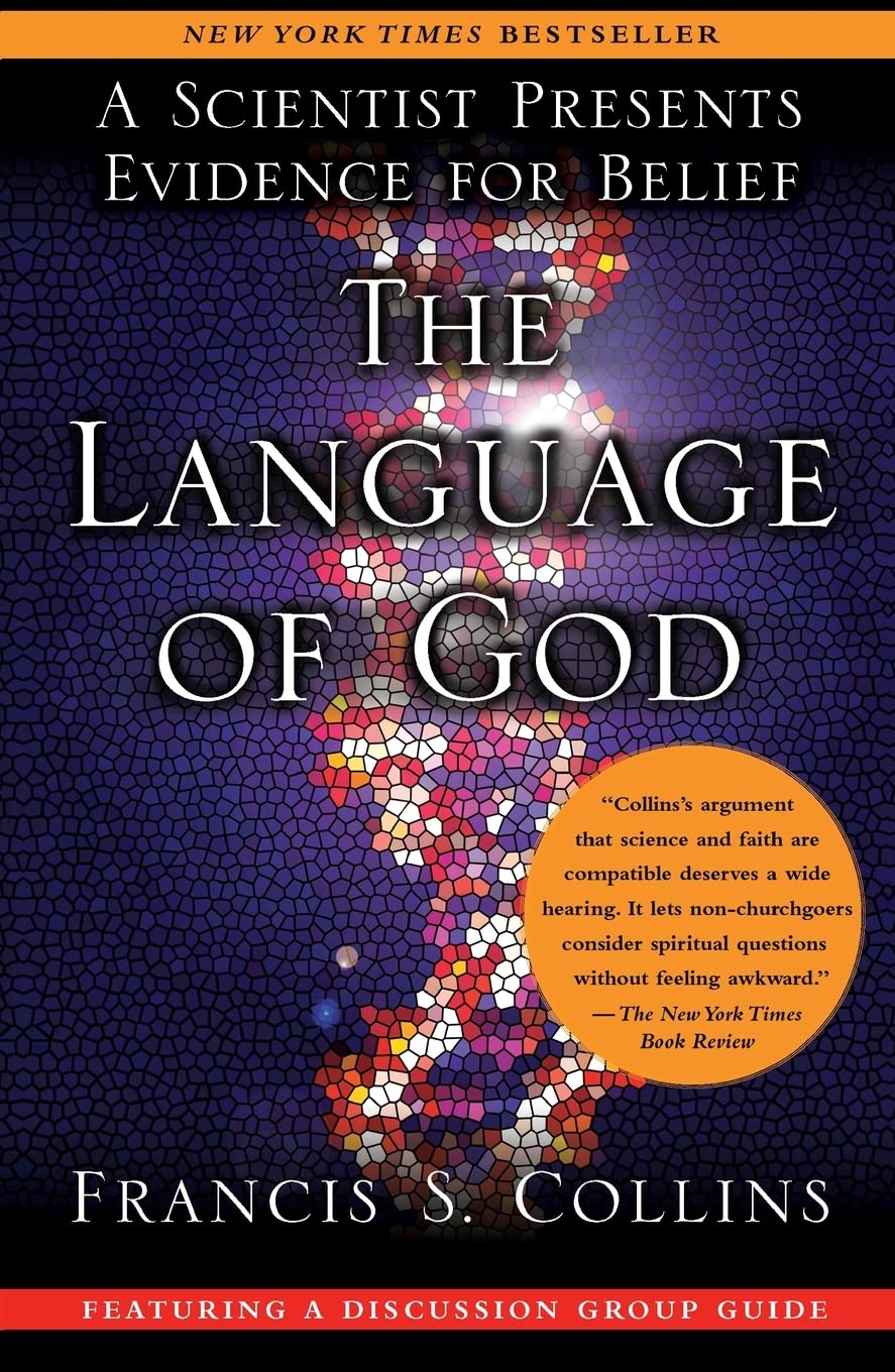 The Language of God: A Scientist Presents Evidence for Belief