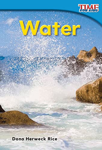 Teacher Created Materials - TIME For Kids Informational Text: Water - Grade 1 - Guided Reading Level D (Time for Kids(r) Informational Text)