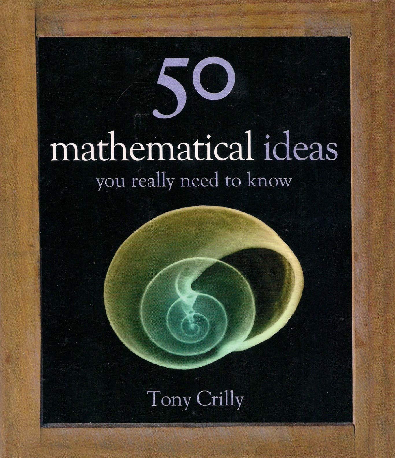 50 Mathematical Ideas You Really Need to Know