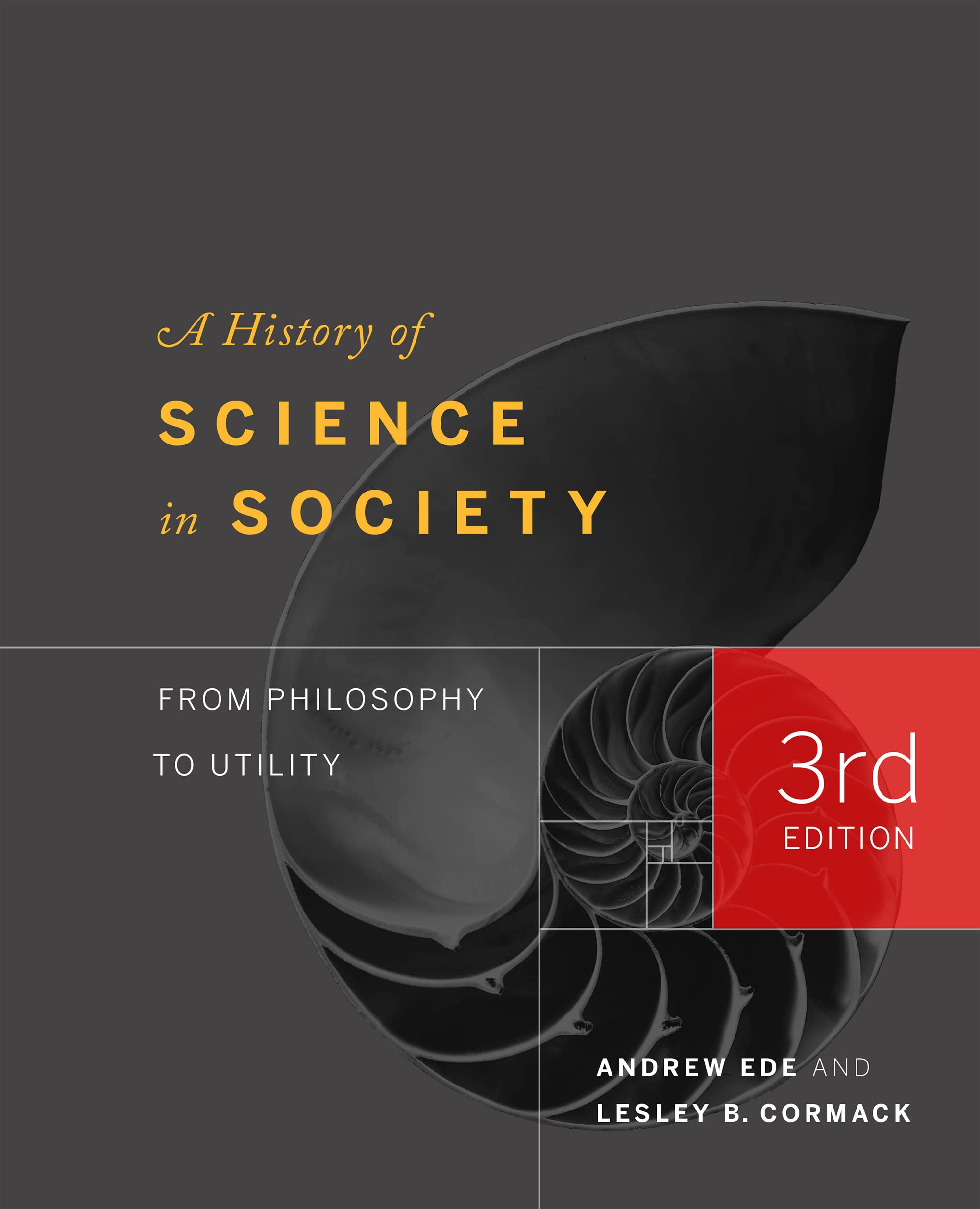 A History of Science in Society: From Philosophy to Utility, Third Edition