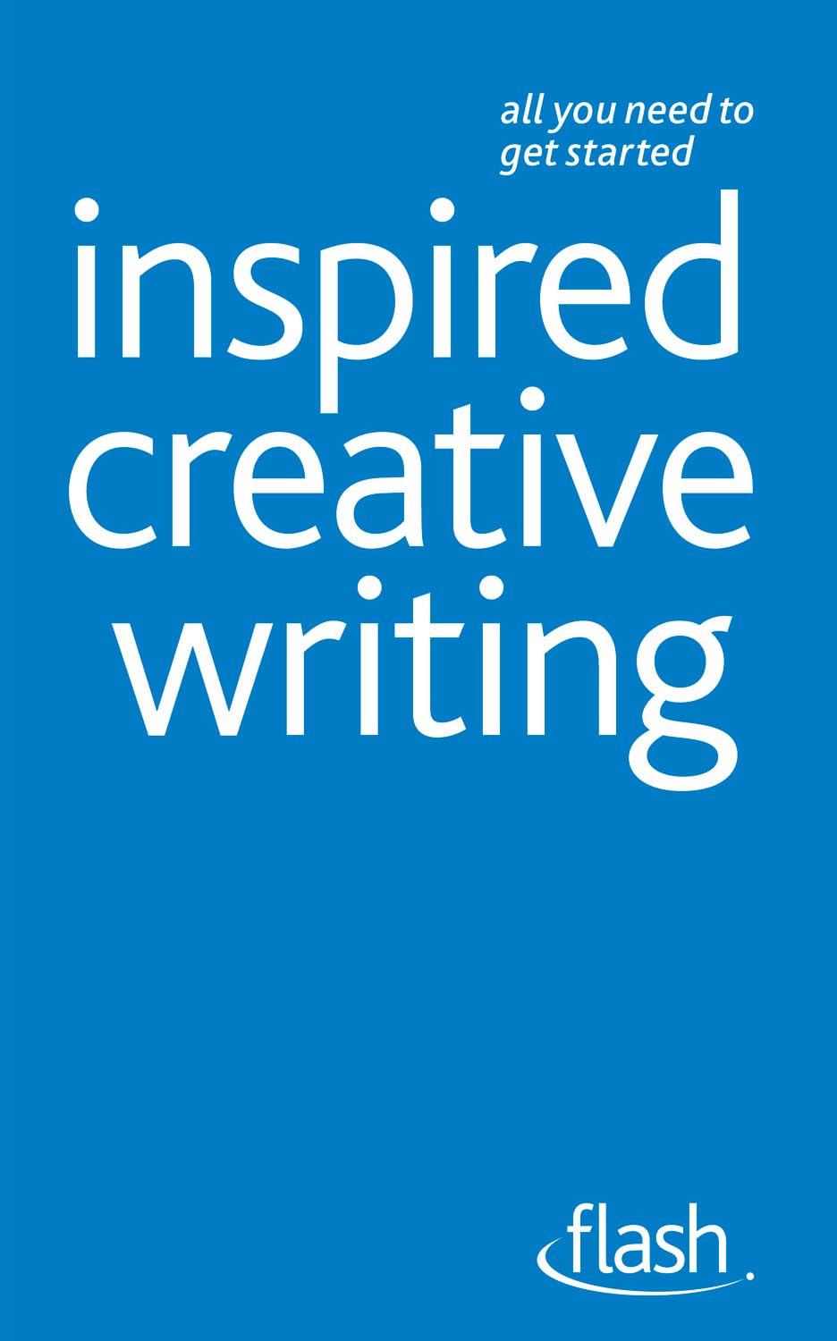 Inspired Creative Writing: Flash (Flash (Hodder Education))