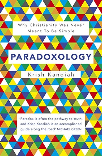 Paradoxology: Why Christianity Was Never Meant to Be Simple